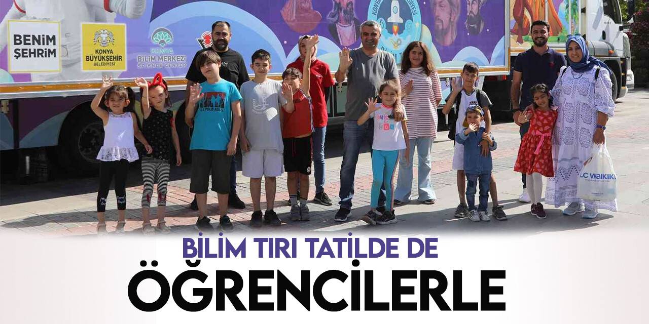 Bilim Tırı bilime meraklı öğrencileri Kültürpark’ta ağırlıyor