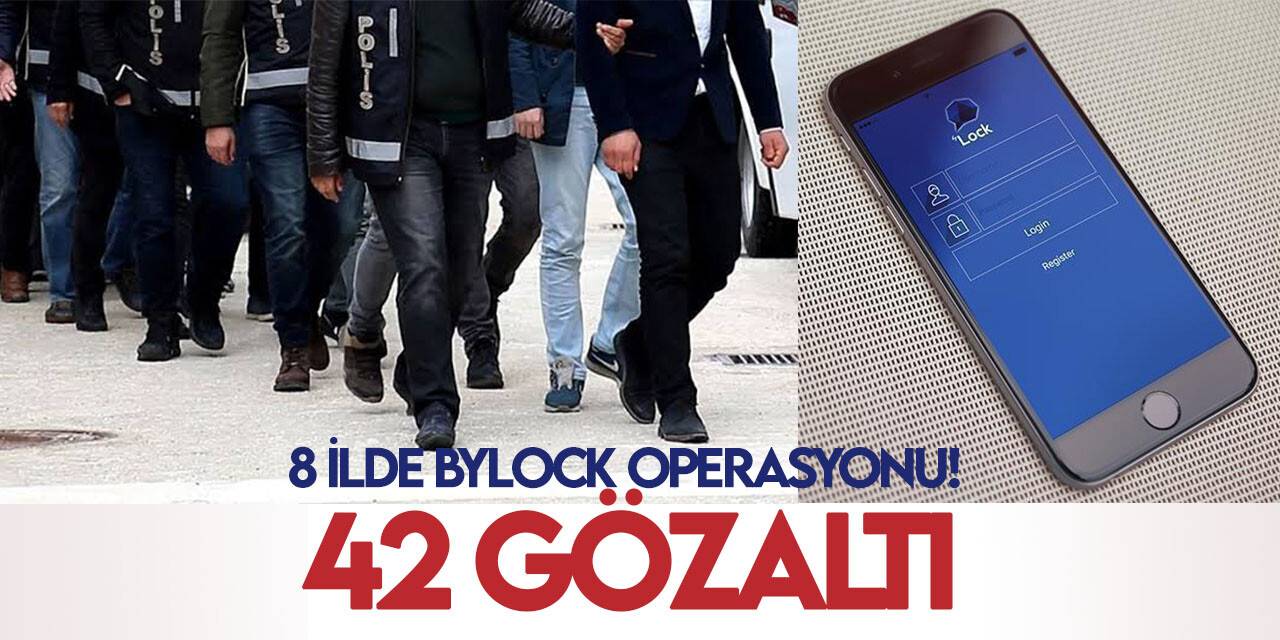 İstanbul merkezli 8 ilde FETÖ operasyonu: 42 gözaltı