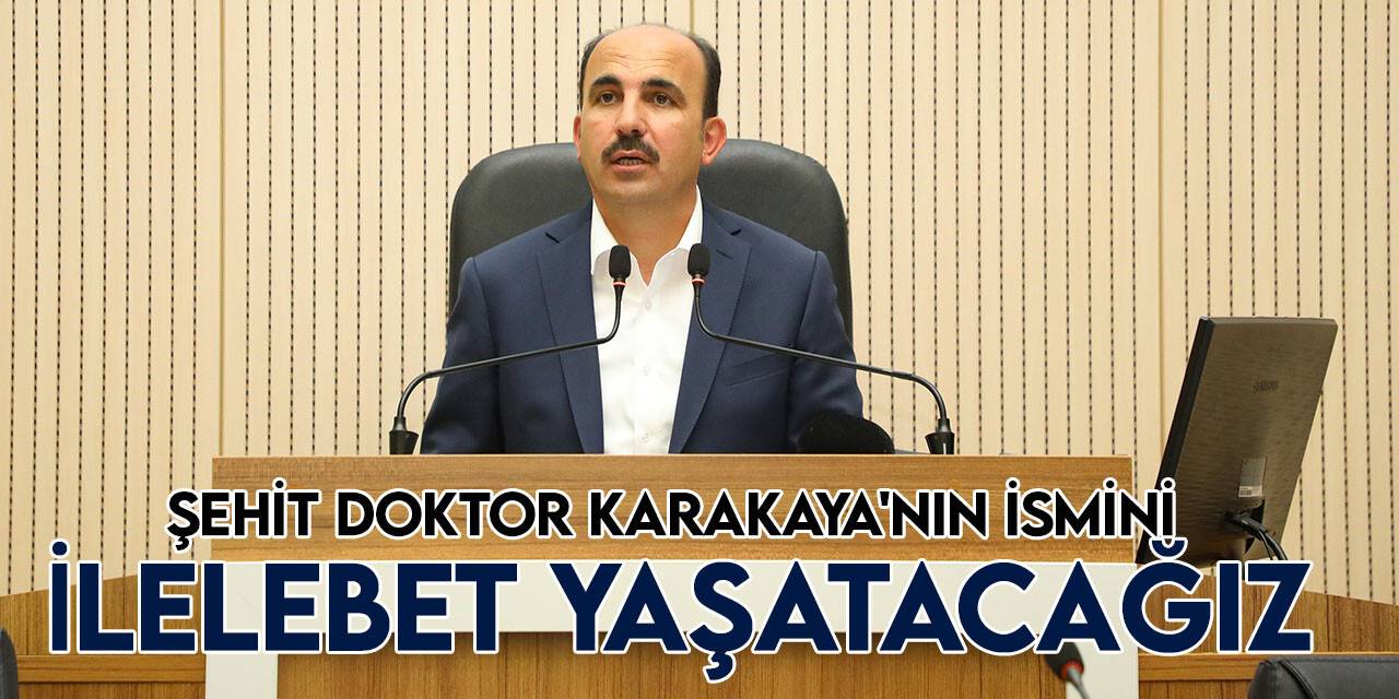 Başkan Altay, Şehit doktor Ekrem Karakaya’nın ismini ilelebet yaşatacaklarını açıkladı