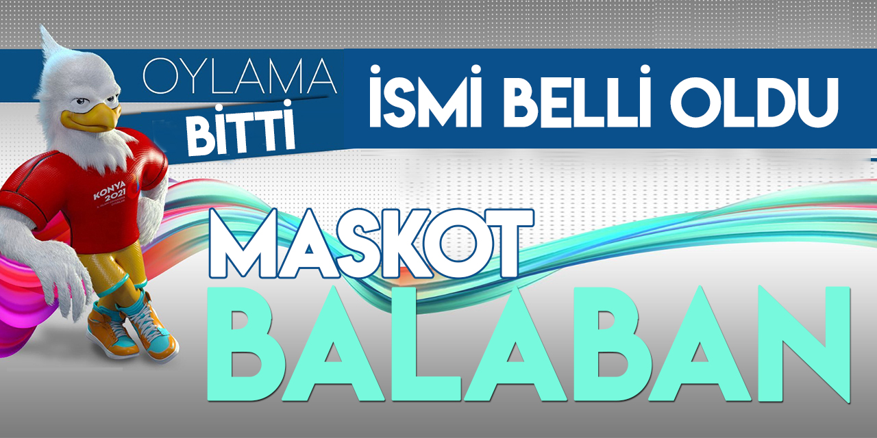 Konya 2021 maskotunun ismi "Balaban" oldu