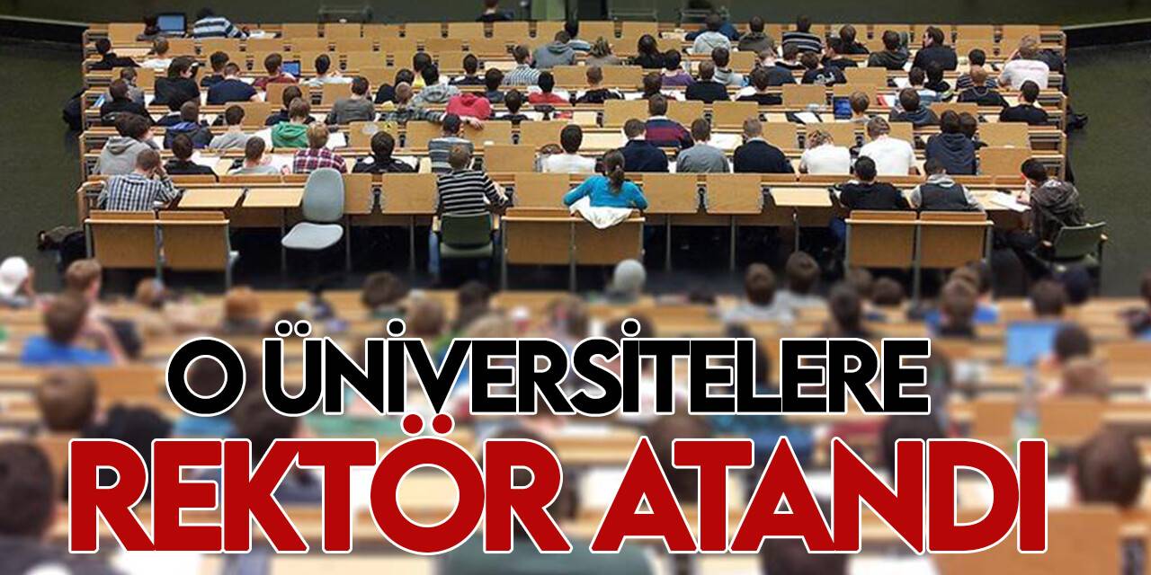 4 üniversiteye rektör atandı