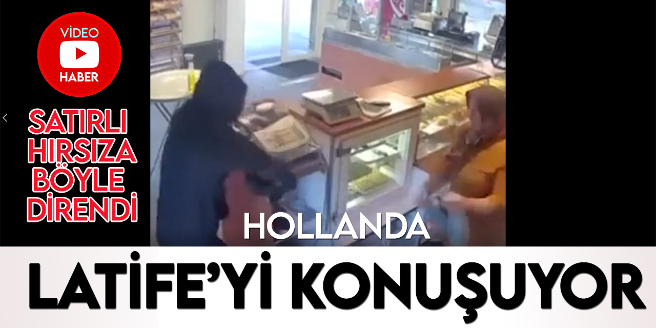 Hollanda toz beziyle eli satırlı  hırsızı kovalayan Konyalı Latife Peker'i konuşuyor