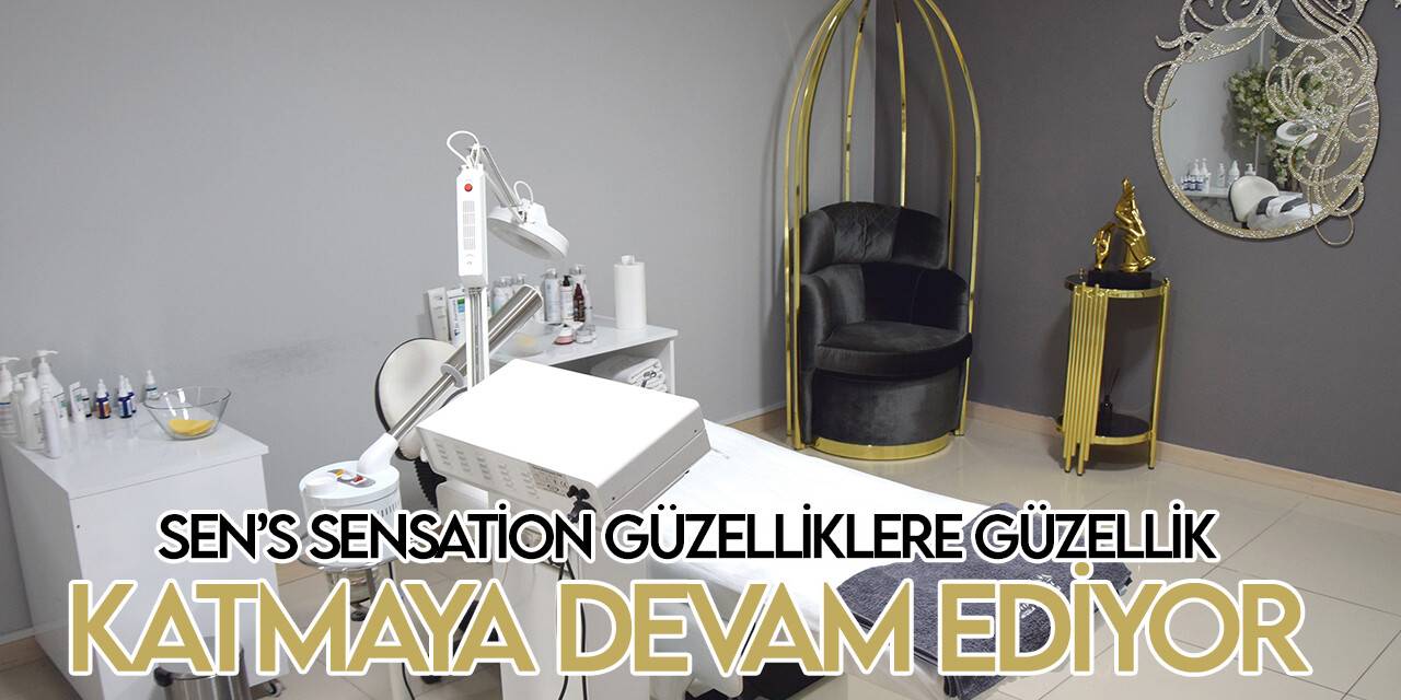 Sen’s Sensation güzelliklere güzellik  katmaya devam ediyor