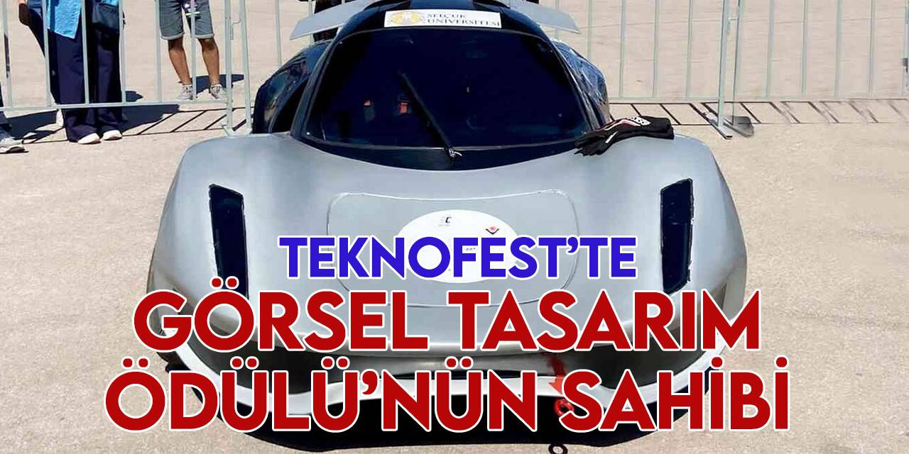 Selçuk Üniversitesi Elektrikli Aracı, TEKNOFEST’te Görsel Tasarım Ödülü’nün sahibi oldu