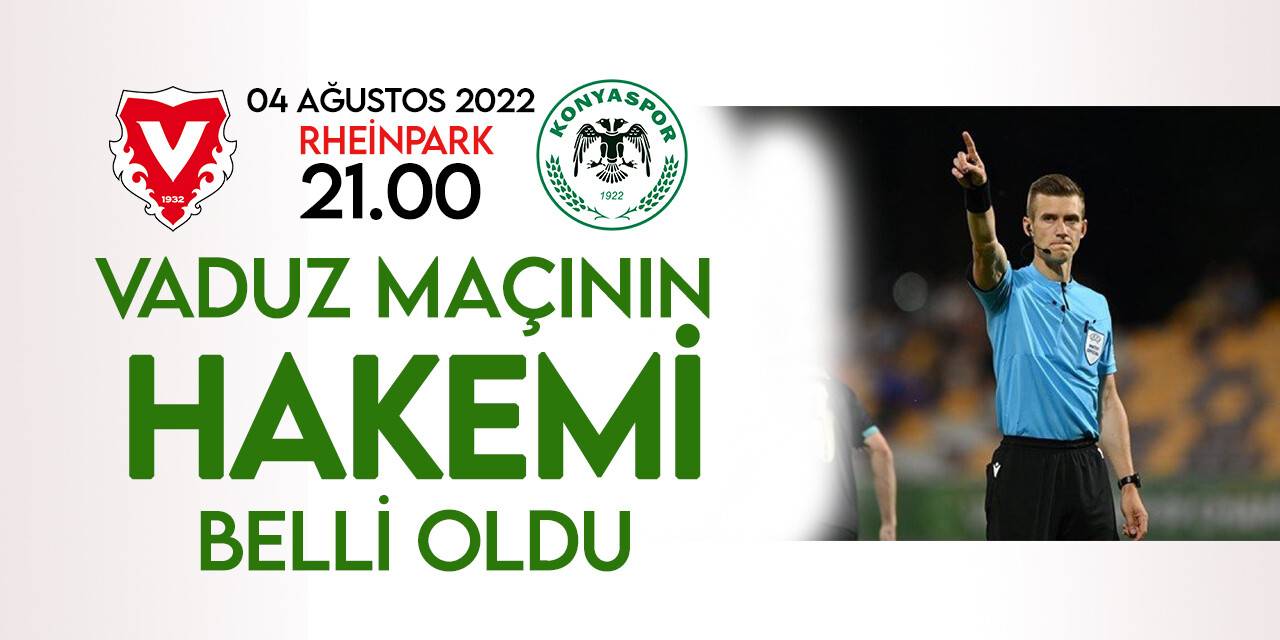 Vaduz-Konyaspor maçının hakemi belli oldu