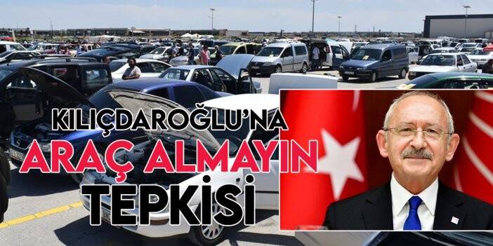 Oto galerici esnafından Kılıçdaroğlu'na tepki