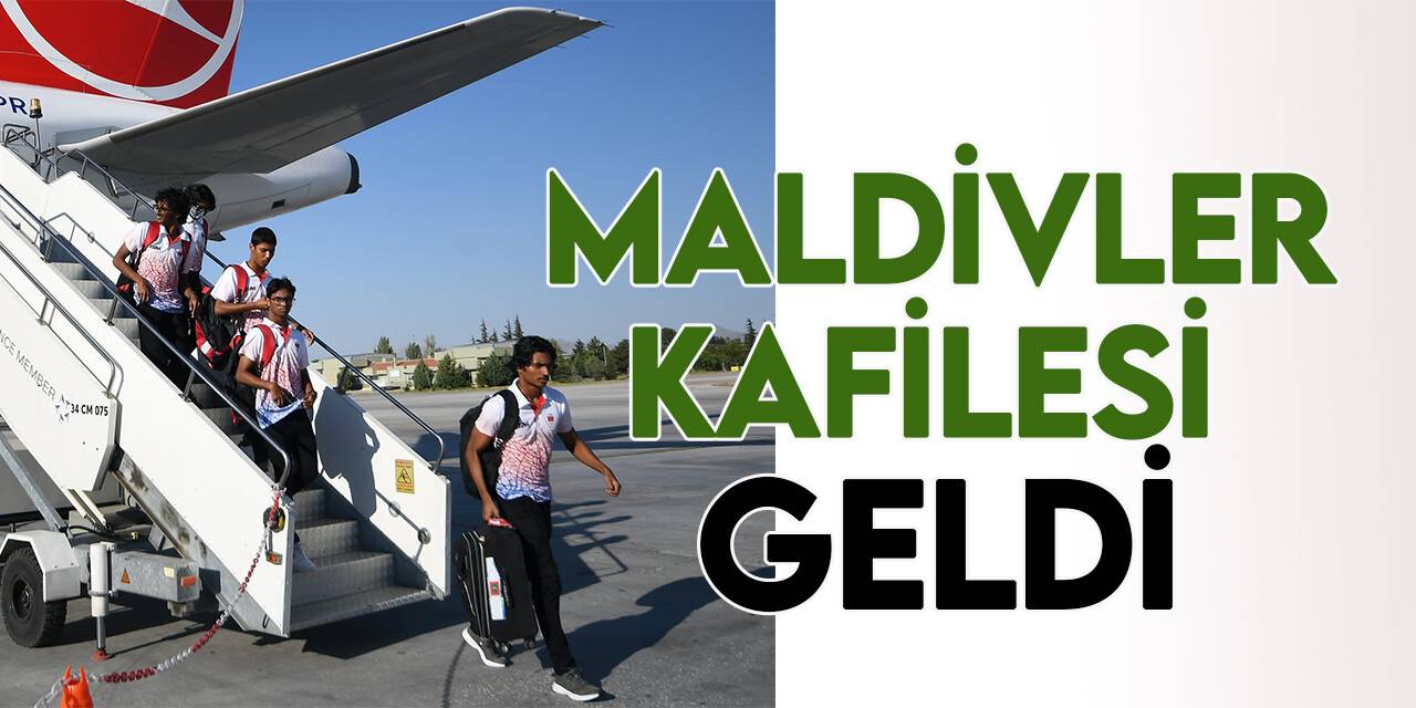 Konya 2021'e katılacak Maldivler kafilesi de geldi