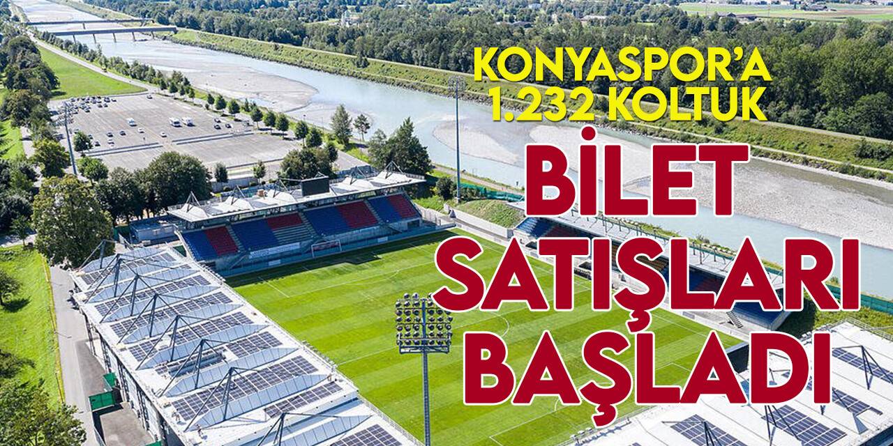 Vaduz-Konyaspor maçı bilet satışları başladı