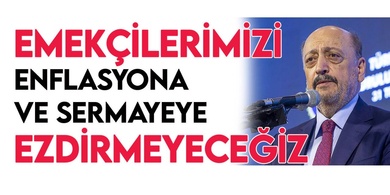 Bakan Bilgin’den ‘asgari ücret’ mesajı: “Yıl sonunda yeni bir düzenleme yapacağız”