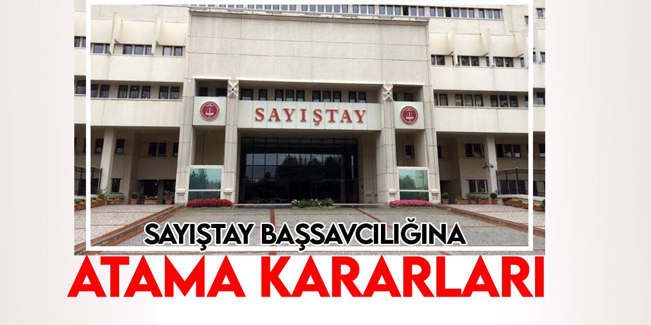 Sayıştay Başsavcılığına atama kararı Resmi Gazete’de