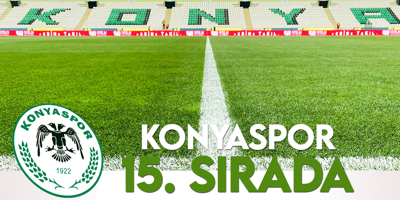Süper Lig'in 64 sezonluk puan cetvelinde Konyaspor 15. sırada
