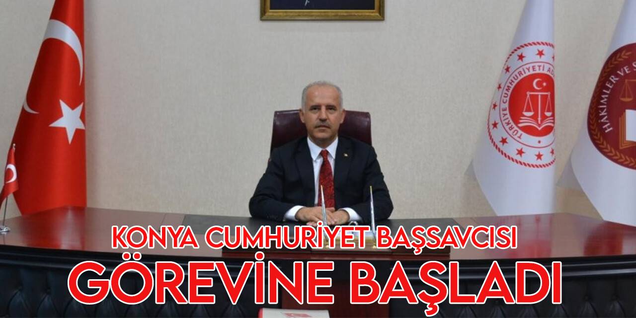 Konya Cumhuriyet Başsavcısı Halil İnal görevine başladı