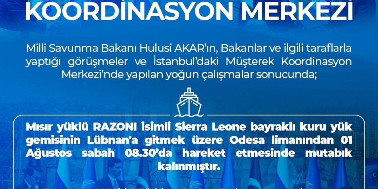 MSB: “Ukrayna limanlarından ilk gemi bugün saat 08.30’da hareket edecektir"