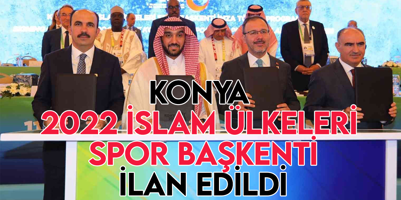 Konya, 2022 İslam Ülkeleri Spor Başkenti ilan edildi