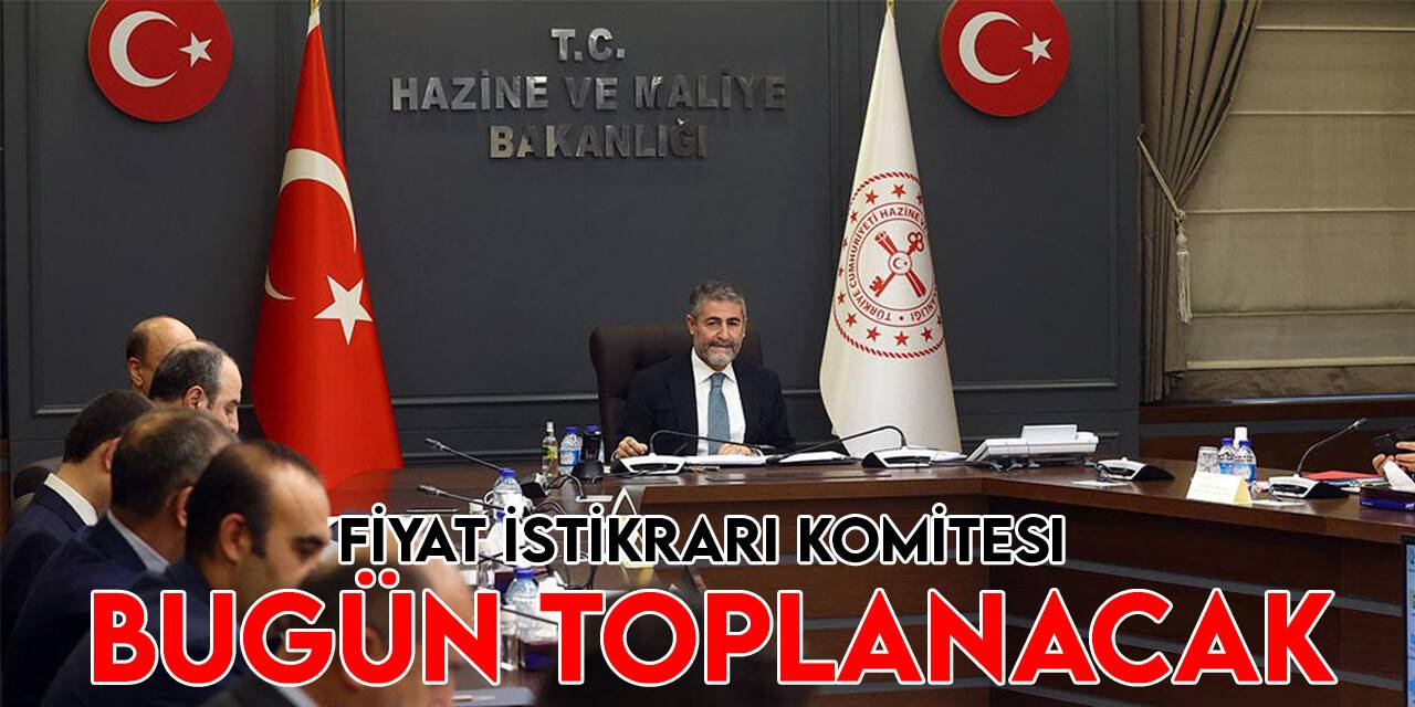 Fiyat İstikrarı Komitesi, Hazine ve Maliye Bakanı Nebati başkanlığında bugün toplanacak