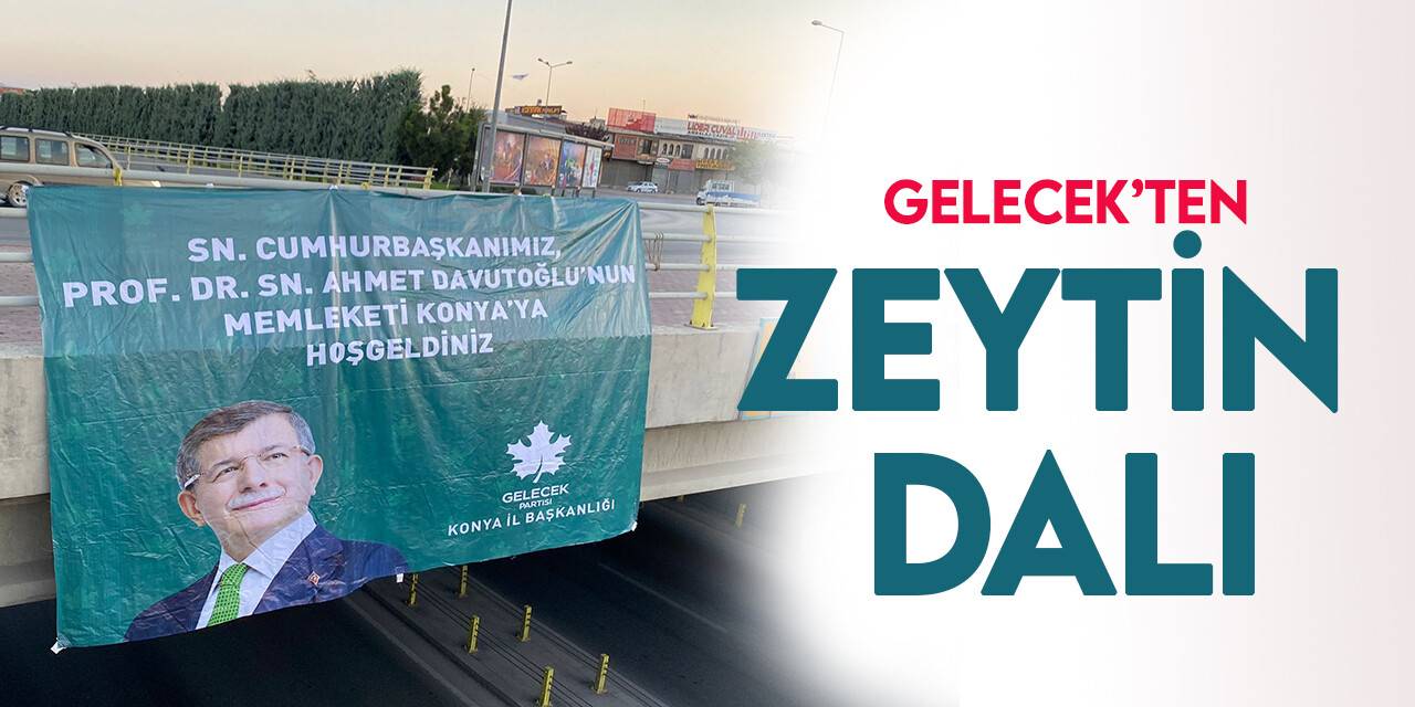 Gelecek Partisi’nden Cumhurbaşkanı Erdoğan’a  ‘Hoş geldiniz’ pankartı