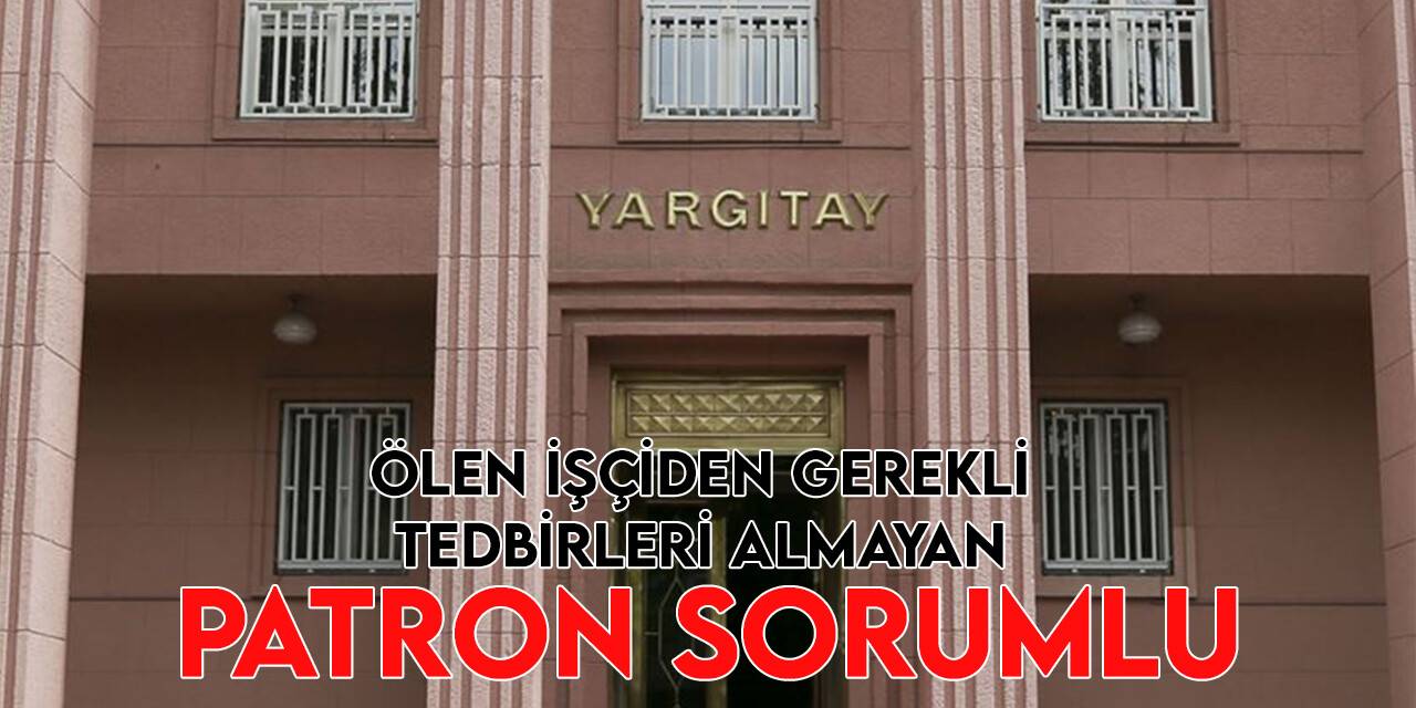 Yargıtay’dan tedbirsiz patronlara kötü haber