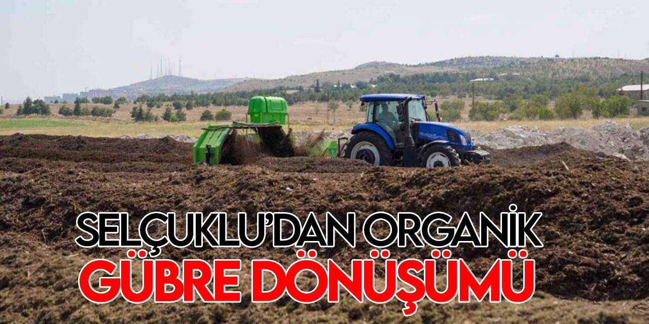 Selçuklu’da atıklar organik gübreye dönüşüyor