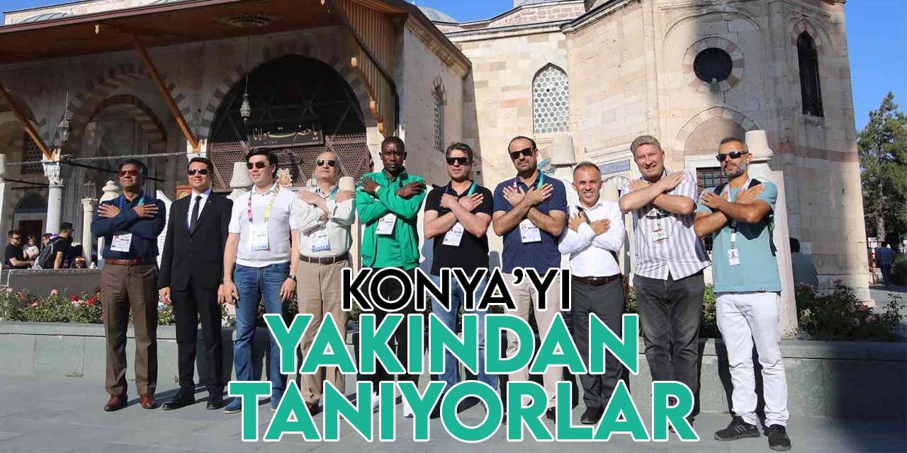 5. İslami Dayanışma Oyunları için Konya’ya gelen misafirler şehri yakından tanıyor