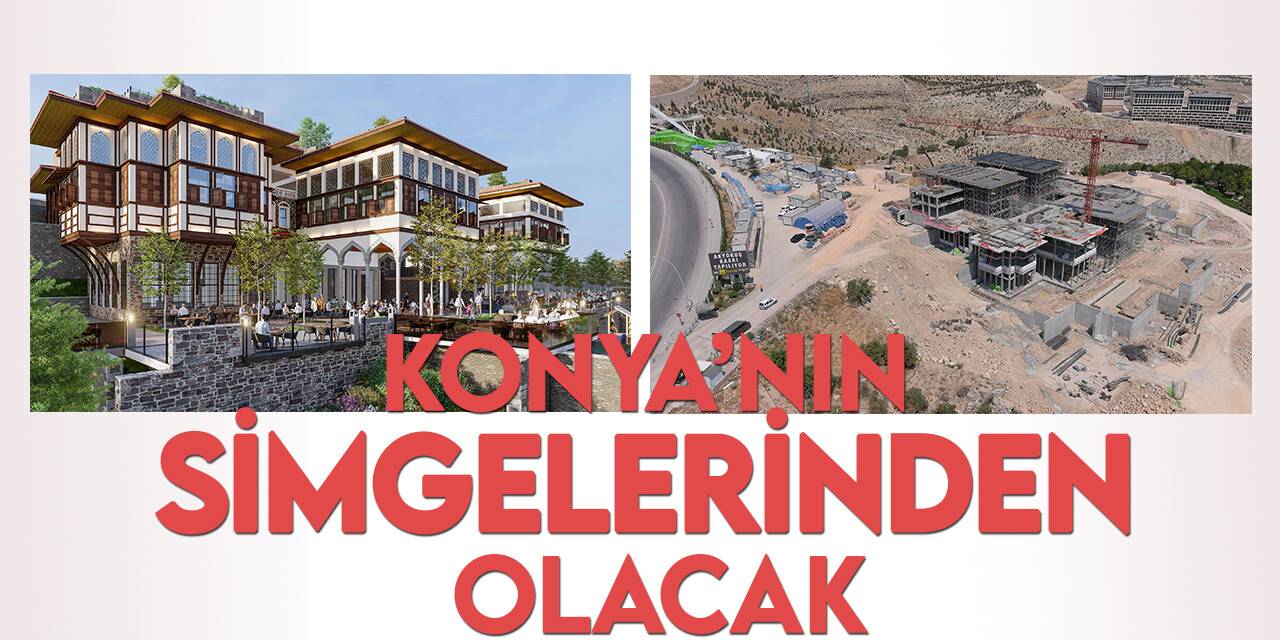 Akyokuş Kasrı Konya’nın simgelerinden olacak