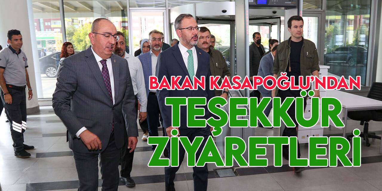 Bakan Kasapoğlu'ndan teşekkür ziyaretleri
