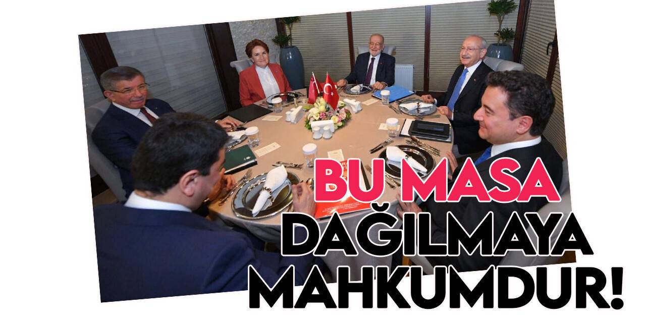 Bu masa dağılmaya mahkumdur