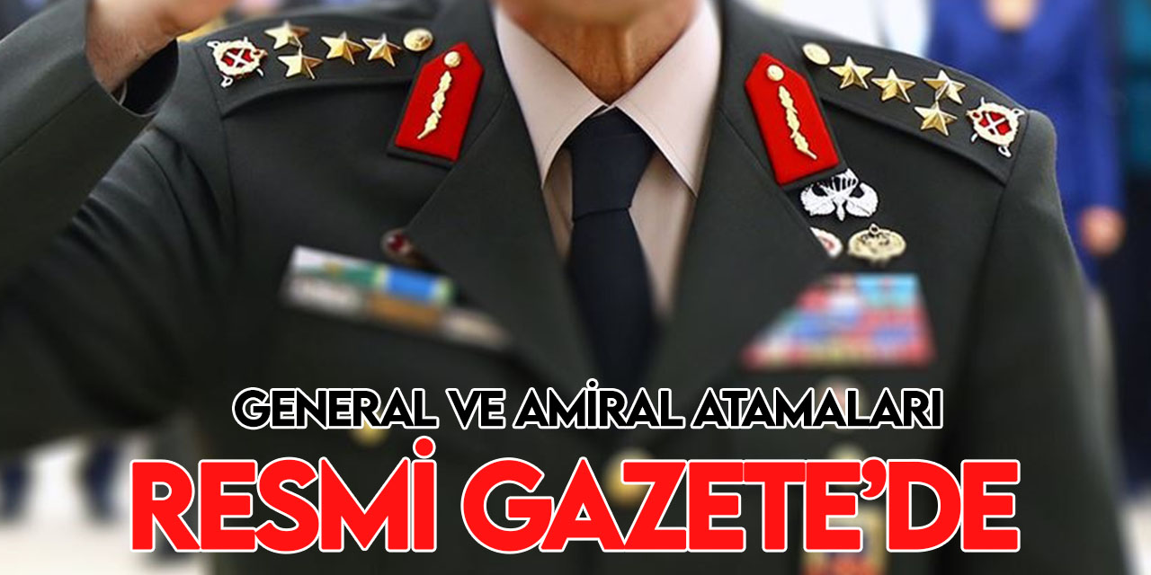 126 general ve amiralin atama kararı Resmi Gazete'de yayımlandı