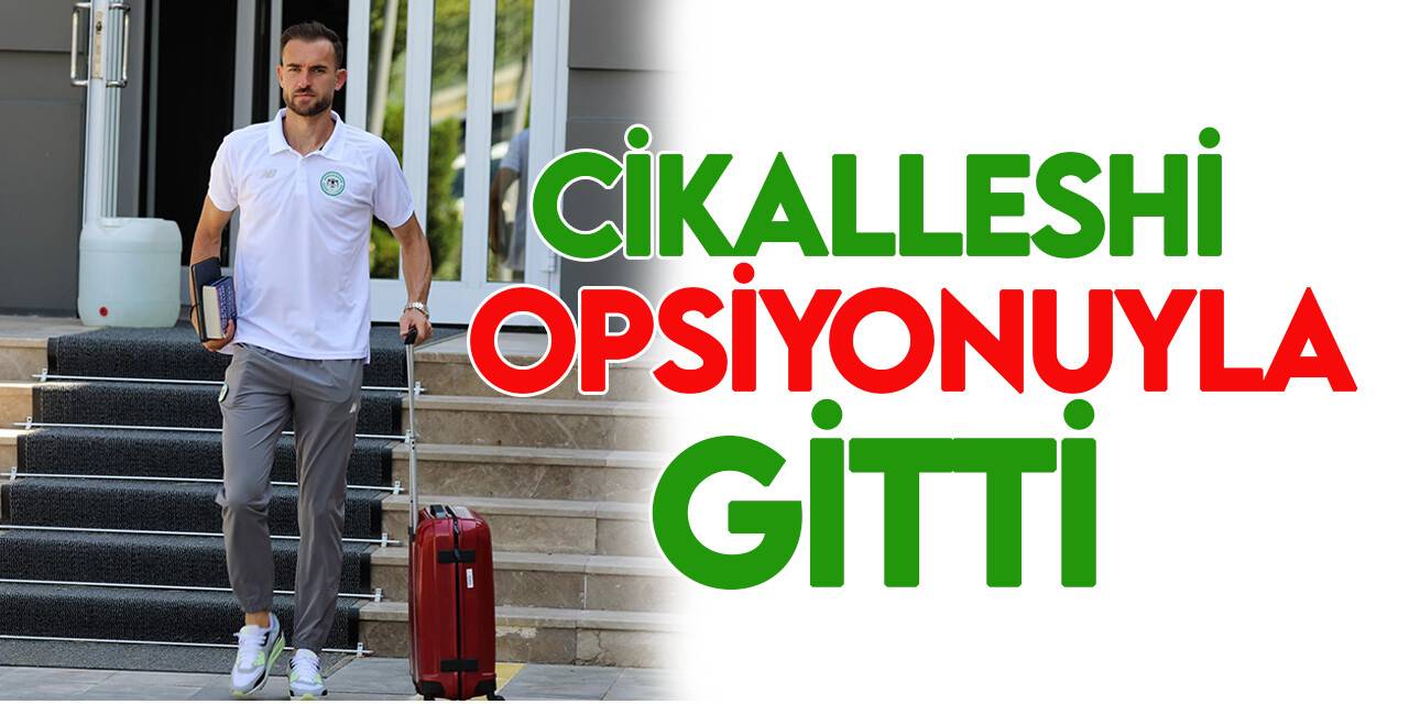 Konyaspor, Cikalleshi transferini resmen duyurdu