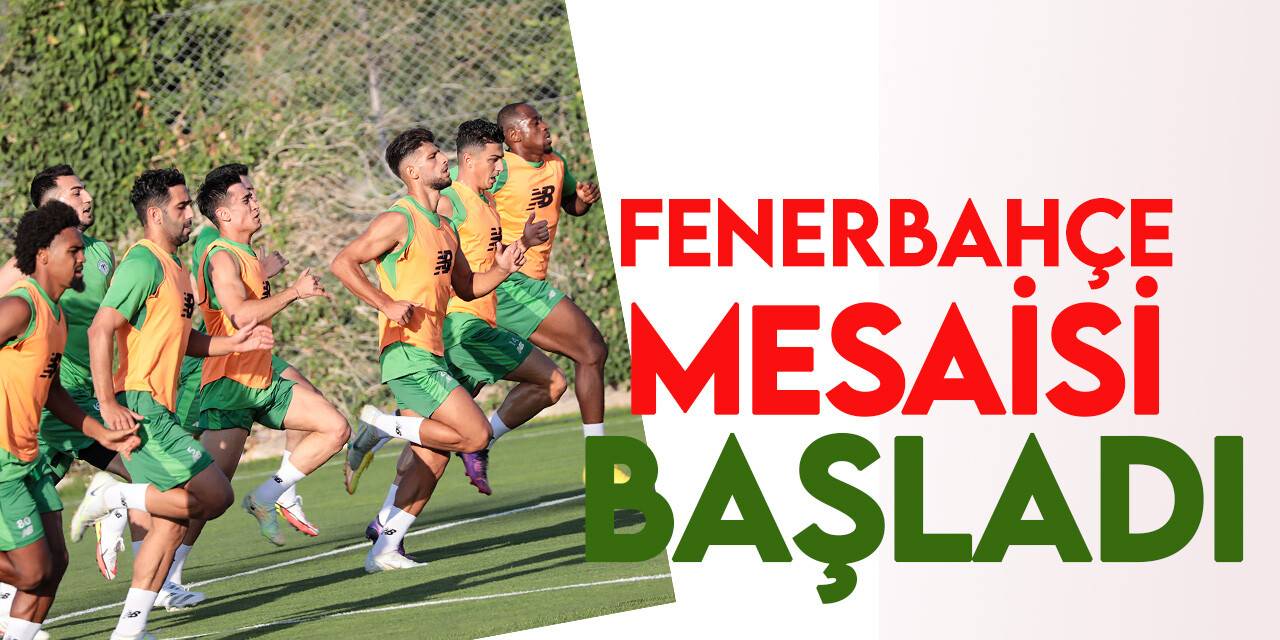 Arabam.com Konyaspor'da Fenerbahçe mesaisi başladı