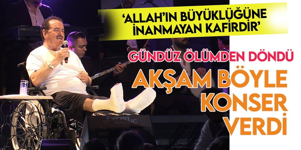 Gündüz ölümden dönen Tatlıses, akşam tekerlekli sandalyede konser verdi