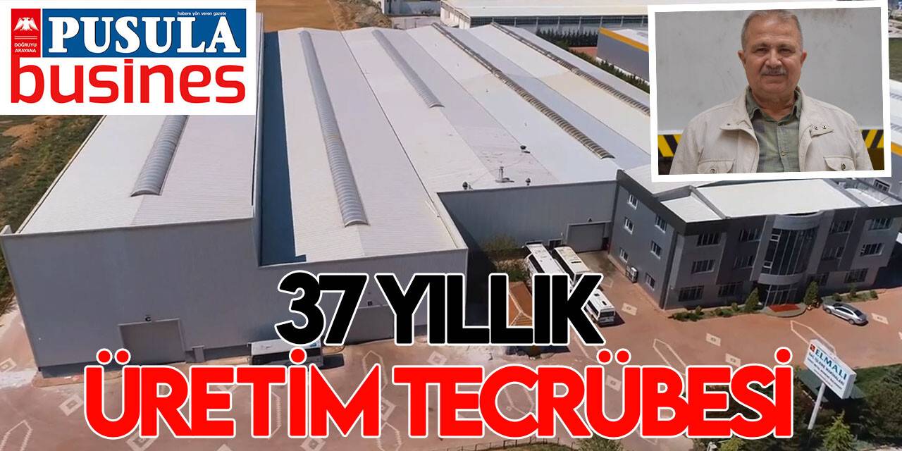37 yıllık üretim tecrübesi