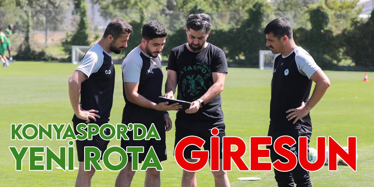 Konyaspor'da yeni rota Giresun