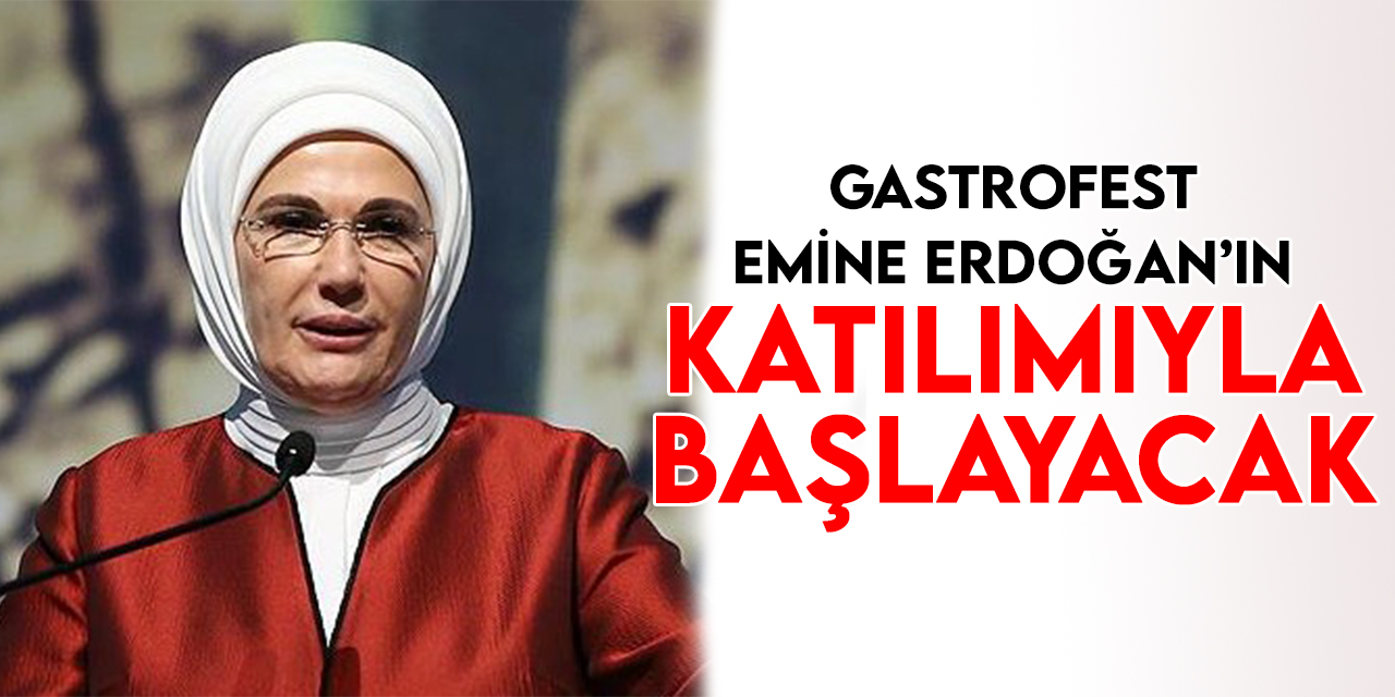 Konya'nın lezzet festivali Konya Gastrofest Emine Erdoğan'ın katılımıyla başlayacak