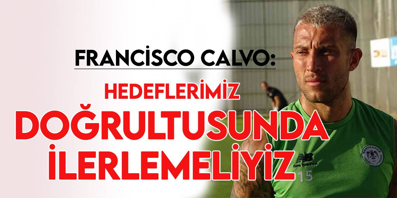 Francisco Calvo'dan Giresunspor maçı öncesi değerlendirmeler