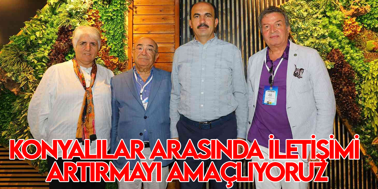 Başkan Altay e-Hemşeri uygulamasına kayıtlı olan Konyalı federasyonu ve dernek başkanları ile bir araya geldi