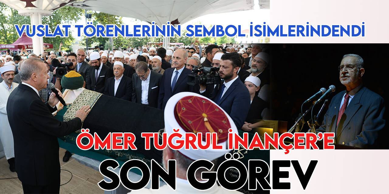 Ömer Tuğrul İnançer son yolculuğuna uğurlandı