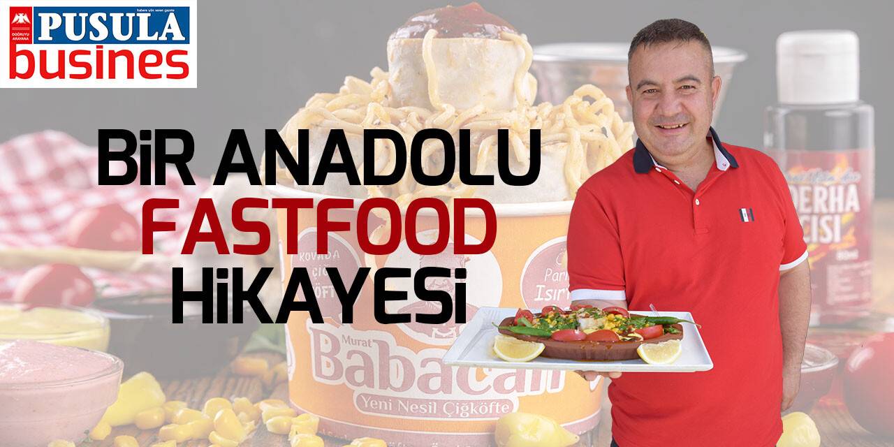 Bir Anadolu Fastfood hikâyesi