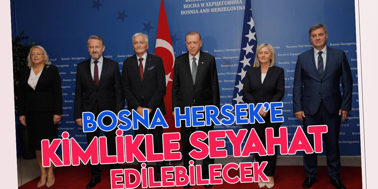 Bosna Hersek-Türkiye arasında kimlikle seyahat dönemi