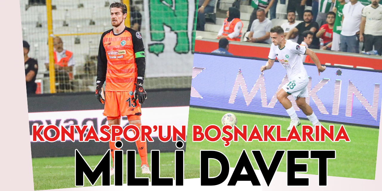 Konyasporlu İbrahim Sehic ve Amir Hadziahmetovic'e milli davet