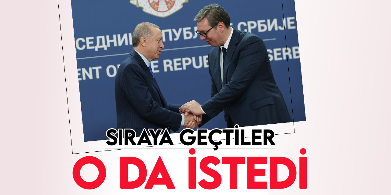 Sırbistan Cumhurbaşkanı Vucic, Cumhurbaşkanı Erdoğan'dan "Bayraktar SİHA" istedi