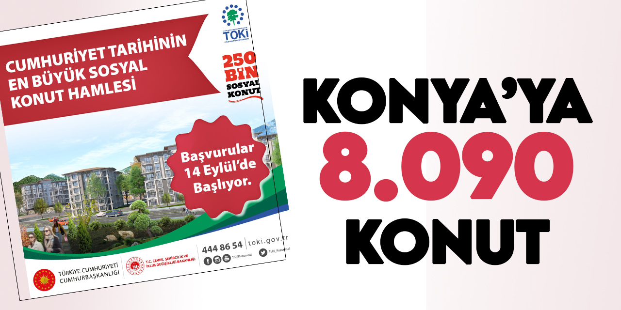"250 Bin Konut" projesinde Konya'da 8 bin 90 konut inşa edilecek! İşte ilçelere göre dağılım