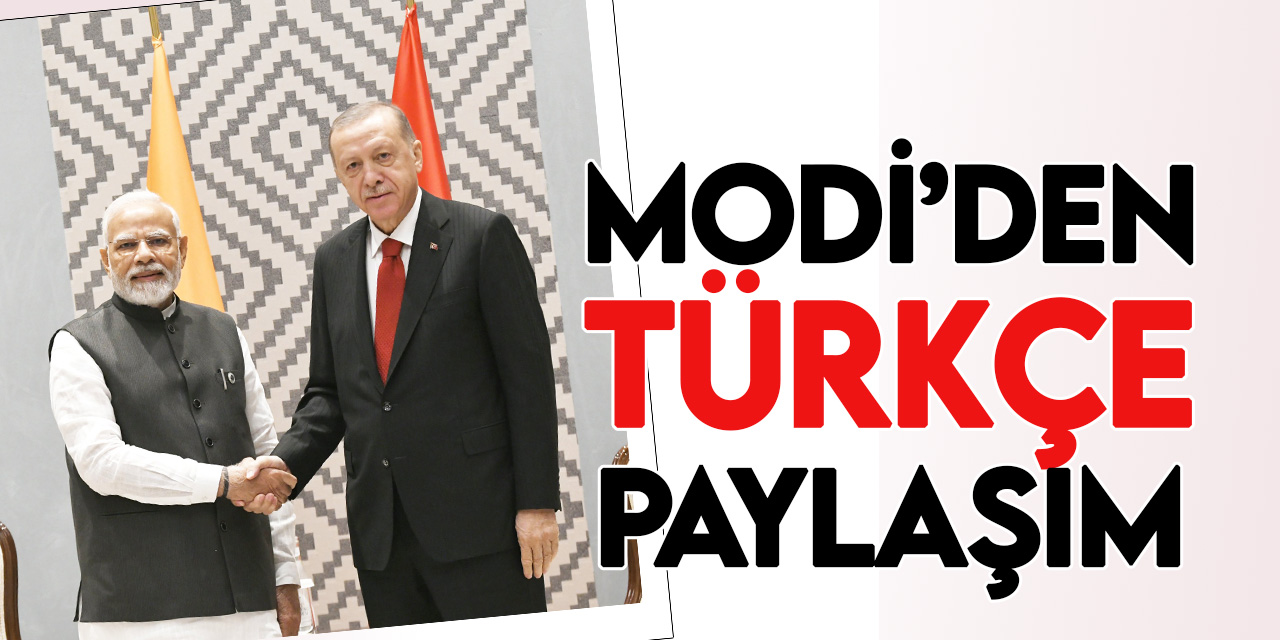 Hindistan Başbakanı Modi'den Cumhurbaşkanı Erdoğan'la görüşmesi hakkında Türkçe paylaşım