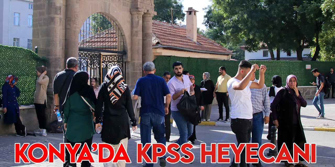 Konya'da KPSS heyecanı başladı