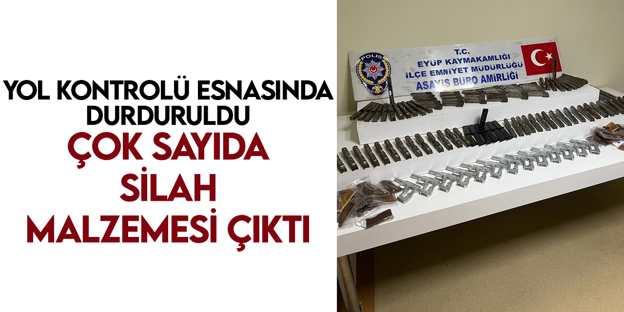 Eyüpsultan’da polisin durdurduğu araçtan silah malzemeleri çıktı