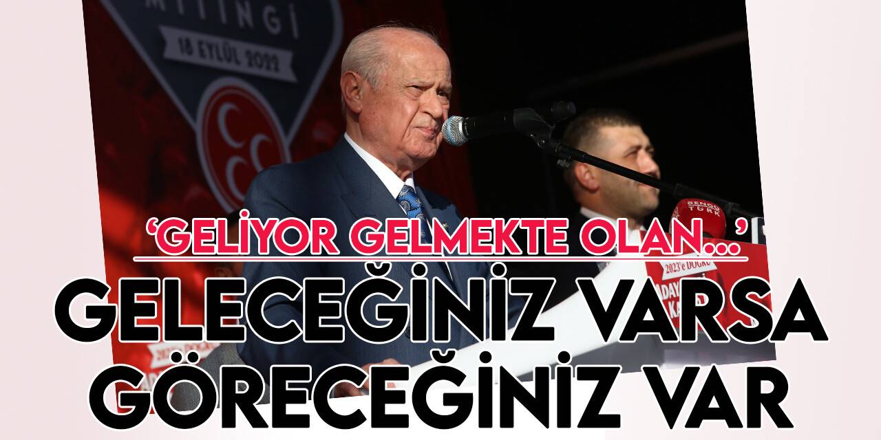 MHP Lideri Devlet Bahçeli, muhalefete atasözleriyle mesaj verdi