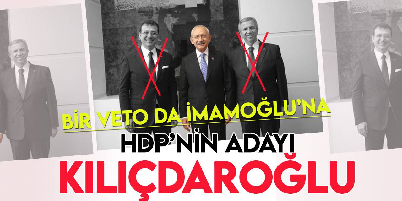 HDP'den Meral Akşener, Mansur Yavaş'tan sonra İmamoğlu'na da veto