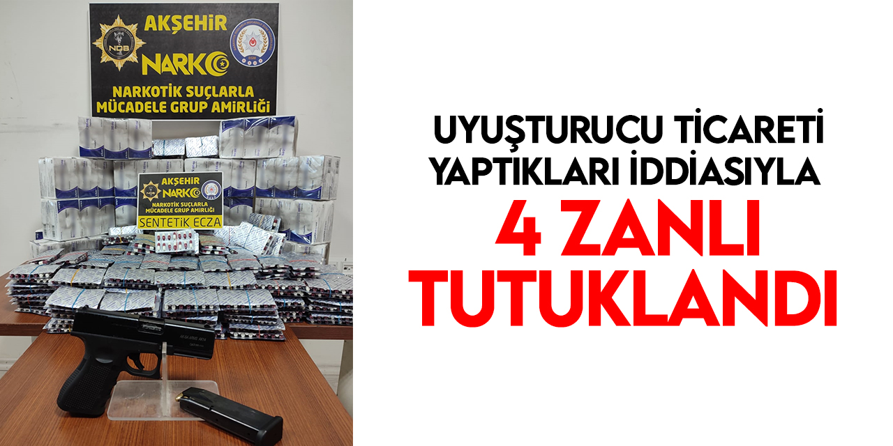 Konya'da uyuşturucu ticareti yaptıkları iddiasıyla 4 zanlı tutuklandı