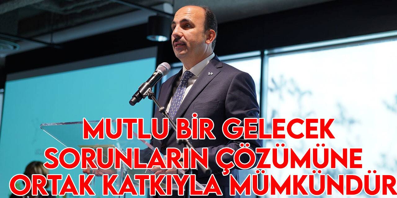 Başkan Altay: “Mutlu bir gelecek sorunların çözümüne ortak katkıyla mümkündür”