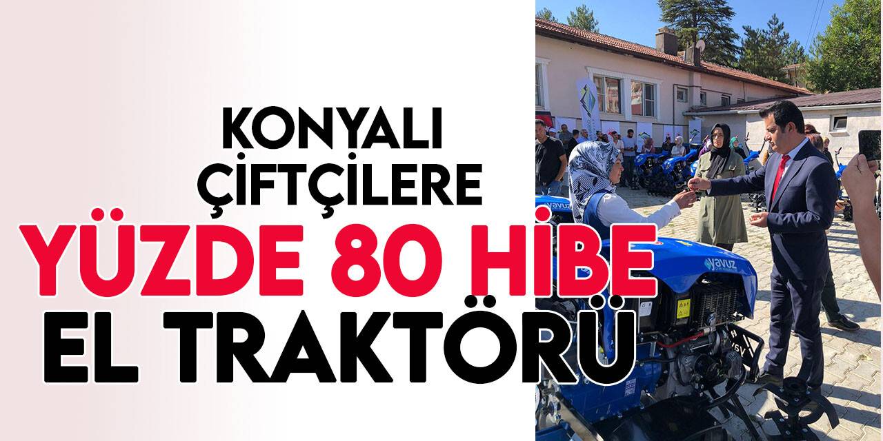 Konyalı çiftçilere el traktörü