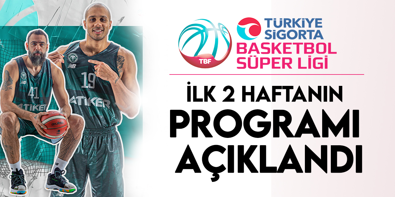 Basketbol Süper Ligi'nde ilk 2 haftanın maç programı açıklandı